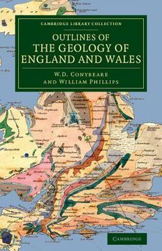 portada Outlines of the Geology of England and Wales: With an Introductory Compendium of the General Principles of That Science, and Comparative Views of the. Library Collection - Earth Science) (en Inglés)