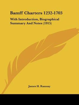 portada bamff charters 1232-1703: with introduction, biographical summary and notes (1915) (en Inglés)