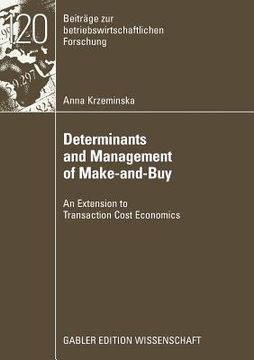 portada determinants and management of make-and-buy: an extension to transaction cost economics (en Inglés)