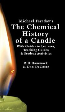 portada Michael Faraday's The Chemical History of a Candle: With Guides to Lectures, Teaching Guides & Student Activities (in English)