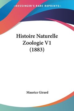 portada Histoire Naturelle Zoologie V1 (1883) (in French)