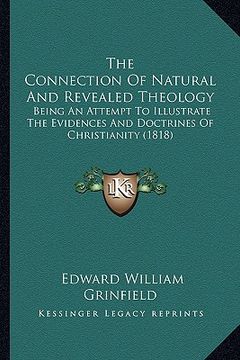 portada the connection of natural and revealed theology: being an attempt to illustrate the evidences and doctrines of christianity (1818) (en Inglés)
