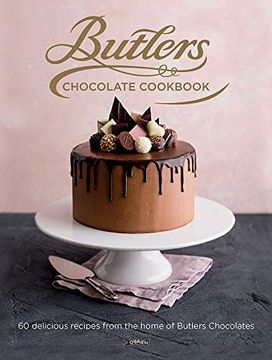 portada Butlers Chocolate Cookbook: 60 Delicious Recipes from the Home of Butlers Chocolates (in English)