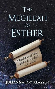 portada The Megillah of Esther: "Revelation of That Which Is Hidden"-A Parable (in English)