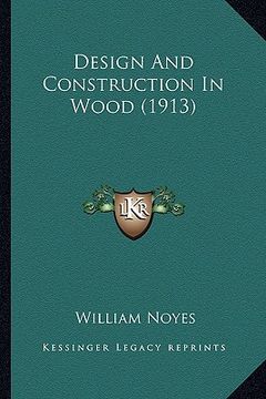 portada design and construction in wood (1913) (en Inglés)