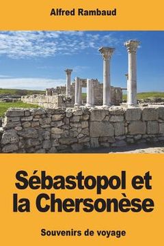 portada Sébastopol et la Chersonèse (en Francés)