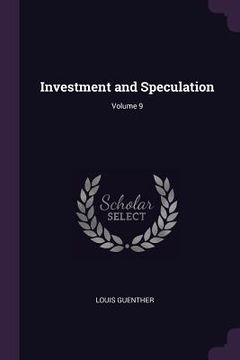 portada Investment and Speculation; Volume 9 (en Inglés)