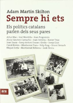 portada Sempre hi Ets: Els Polítics Catalans Parlen Dels Seus Pares (en Catalá)