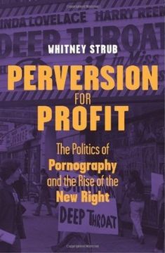 portada Perversion for Profit: The Politics of Pornography and the Rise of the new Right 