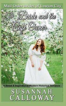 portada The Bride and the Cafe Owner: A Sweet & Inspirational Western Historical Romance