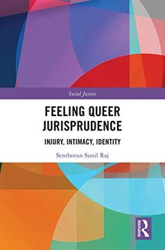 portada Feeling Queer Jurisprudence: Injury, Intimacy, Identity (Social Justice) (en Inglés)