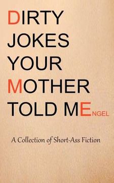 portada dirty jokes your mother told me (en Inglés)