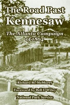 portada the road past kennesaw: the atlanta campaign of 1864 (en Inglés)