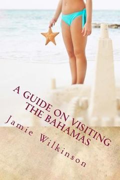 portada A Guide On Visiting The Bahamas (in English)
