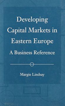 portada Developing Capital Markets in Eastern Europe: A Business Reference (en Inglés)