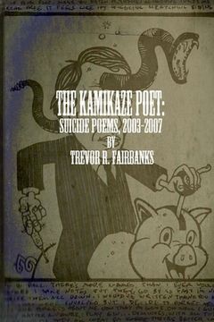 portada The Kamikaze Poet: suicide poems 2003-2007 (en Inglés)