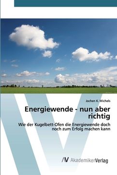 portada Energiewende - nun aber richtig (en Alemán)