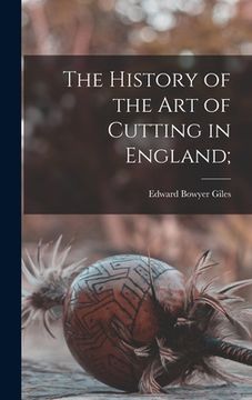 portada The History of the Art of Cutting in England; (en Inglés)