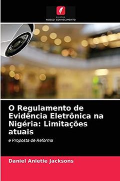 portada O Regulamento de Evidência Eletrônica na Nigéria: Limitações Atuais: E Proposta de Reforma (en Portugués)
