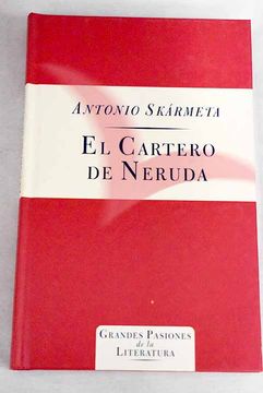 portada El Cartero de Neruda (Grandes Pasiones de la Literatura)