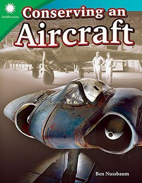 portada Conserving an Aircraft (Smithsonian Content and Literacy Readers: Steam)