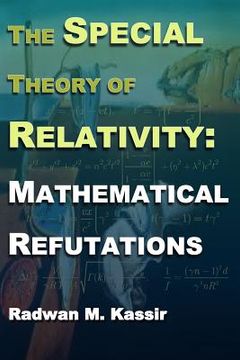 portada The Special Theory Of Relativity: Mathematical Refutations (en Inglés)