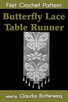 portada Butterfly Lace Table Runner Filet Crochet Pattern: Complete Instructions and Chart (en Inglés)
