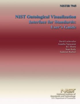 portada Nistir 7945: NIST Ontological Visualization Interface for Standards: User's Guide (en Inglés)