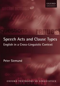 portada Speech Acts and Clause Types: English in a Cross-Linguistic Context (Oxford Textbooks in Linguistics) (en Inglés)
