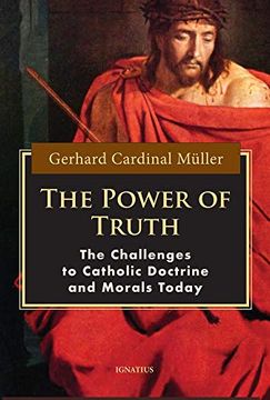 portada The Power of Truth: The Challenges of Catholic Doctrine and Morals Today (in English)