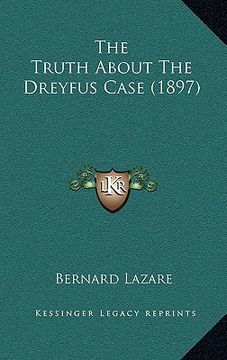 portada the truth about the dreyfus case (1897) (en Inglés)