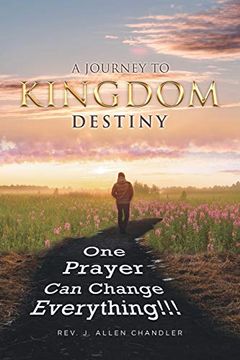 portada A Journey to Kingdom Destiny: One Prayer can Change Everything! (in English)