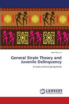 portada General Strain Theory and Juvenile Delinquency
