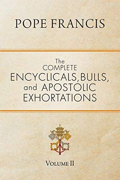 portada The Complete Encyclicals, Bulls, and Apostolic Exhortations: Volume 2 