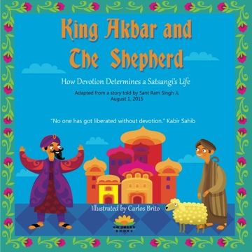 portada King Akbar and The Shepherd: How Devotion Determines a Satsangi's Life