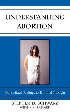 portada Understanding Abortion: From Mixed Feelings to Rational Thought 