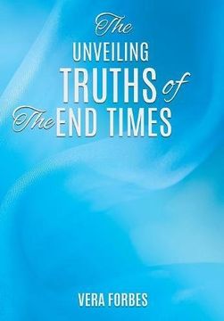 portada The Unveiling: Truths of the End Times
