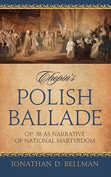 portada Chopin's Polish Ballade: Op. 38 as Narrative of National Martyrdom (en Inglés)