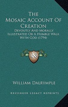 portada the mosaic account of creation: devoutly and morally illustrated or a humble walk with god (1794) (in English)