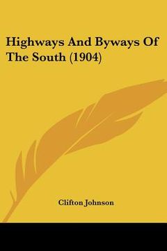 portada highways and byways of the south (1904) (in English)