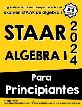 portada Staar Algebra I Para Principiantes: La guía definitiva paso a paso para aprobar el examen STAAR de álgebra I