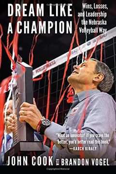 portada Dream Like a Champion: Wins, Losses, and Leadership the Nebraska Volleyball Way (en Inglés)