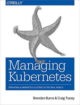 portada Managing Kubernetes: Operating Kubernetes Clusters in the Real World (in English)