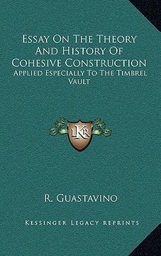 portada essay on the theory and history of cohesive construction: applied especially to the timbrel vault (in English)