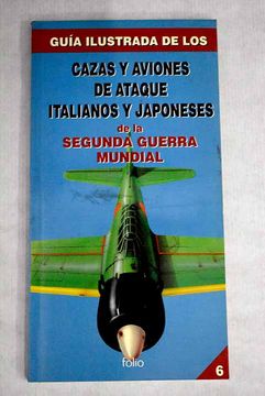 portada Guía Ilustrada de Cazas y Aviones de Ataque Italianos y Japoneses de la Segunda Guerra Mundial