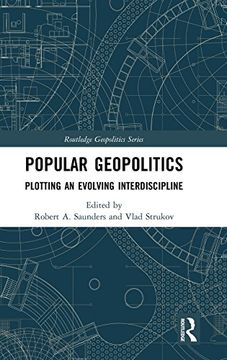 portada Popular Geopolitics: Plotting an Evolving Interdiscipline (Routledge Geopolitics Series) (en Inglés)