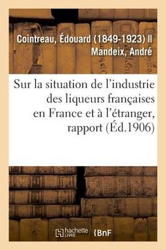 portada Rapport Spécial Sur La Situation de l'Industrie Des Liqueurs Françaises En France Et À l'Étranger (en Francés)