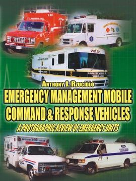portada emergency management mobile command & response vehicles: a photographic review of emergency units (en Inglés)