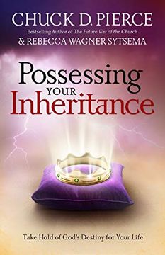 portada Possessing Your Inheritance: Take Hold of God'S Destiny for Your Life (en Inglés)