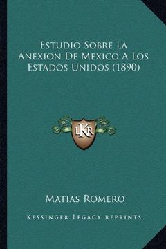 portada Estudio Sobre la Anexion de Mexico a los Estados Unidos (1890)